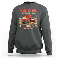 Route Highway 66 Turns 100 I Turn 70 Sweatshirt Vintage 1956 Road Sign 70th Birthday Muscle Car Lover Gift