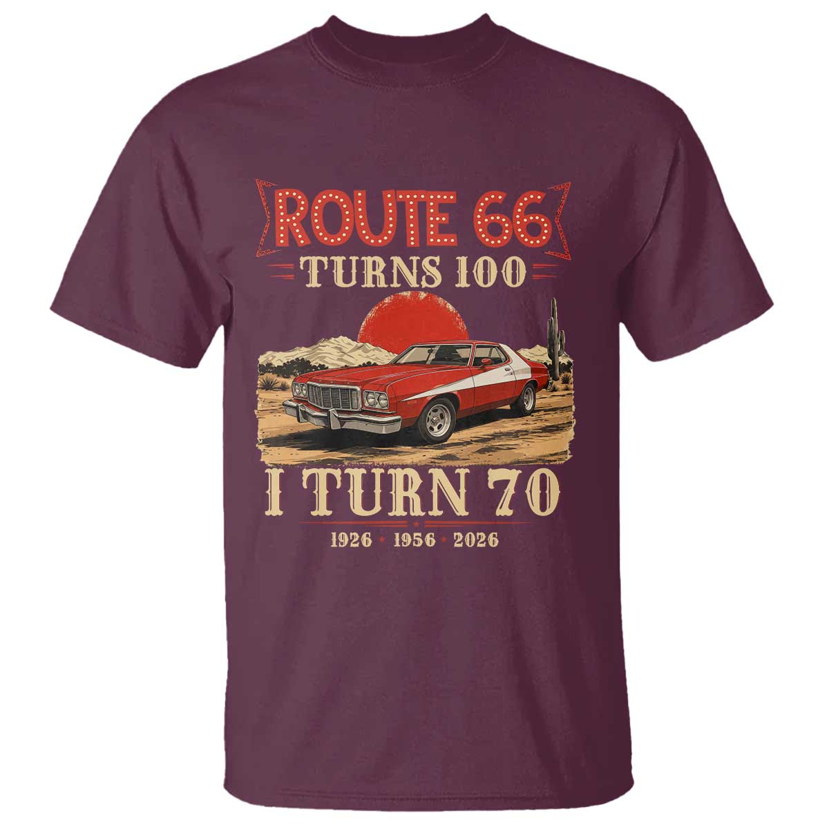 Route Highway 66 Turns 100 I Turn 70 T Shirt Vintage 1956 Road Sign 70th Birthday Muscle Car Lover Gift