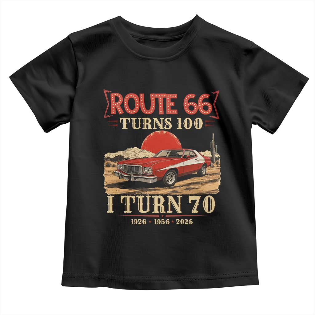 Route Highway 66 Turns 100 I Turn 70 Toddler T Shirt Vintage 1956 Road Sign 70th Birthday Muscle Car Lover Gift