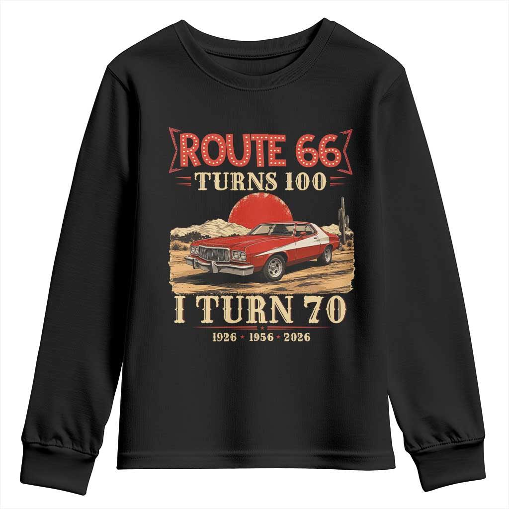 Route Highway 66 Turns 100 I Turn 70 Youth Sweatshirt Vintage 1956 Road Sign 70th Birthday Muscle Car Lover Gift