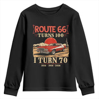 Route Highway 66 Turns 100 I Turn 70 Youth Sweatshirt Vintage 1956 Road Sign 70th Birthday Muscle Car Lover Gift