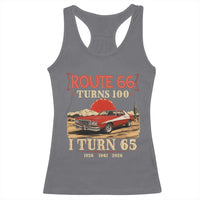Route Highway 66 Turns 100 I Turn 65 Racerback Tank Top Vintage 1961 Road Sign 65th Birthday Muscle Car Lover Gift