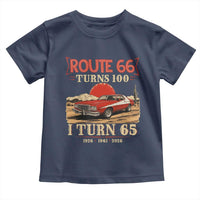 Route Highway 66 Turns 100 I Turn 65 Toddler T Shirt Vintage 1961 Road Sign 65th Birthday Muscle Car Lover Gift