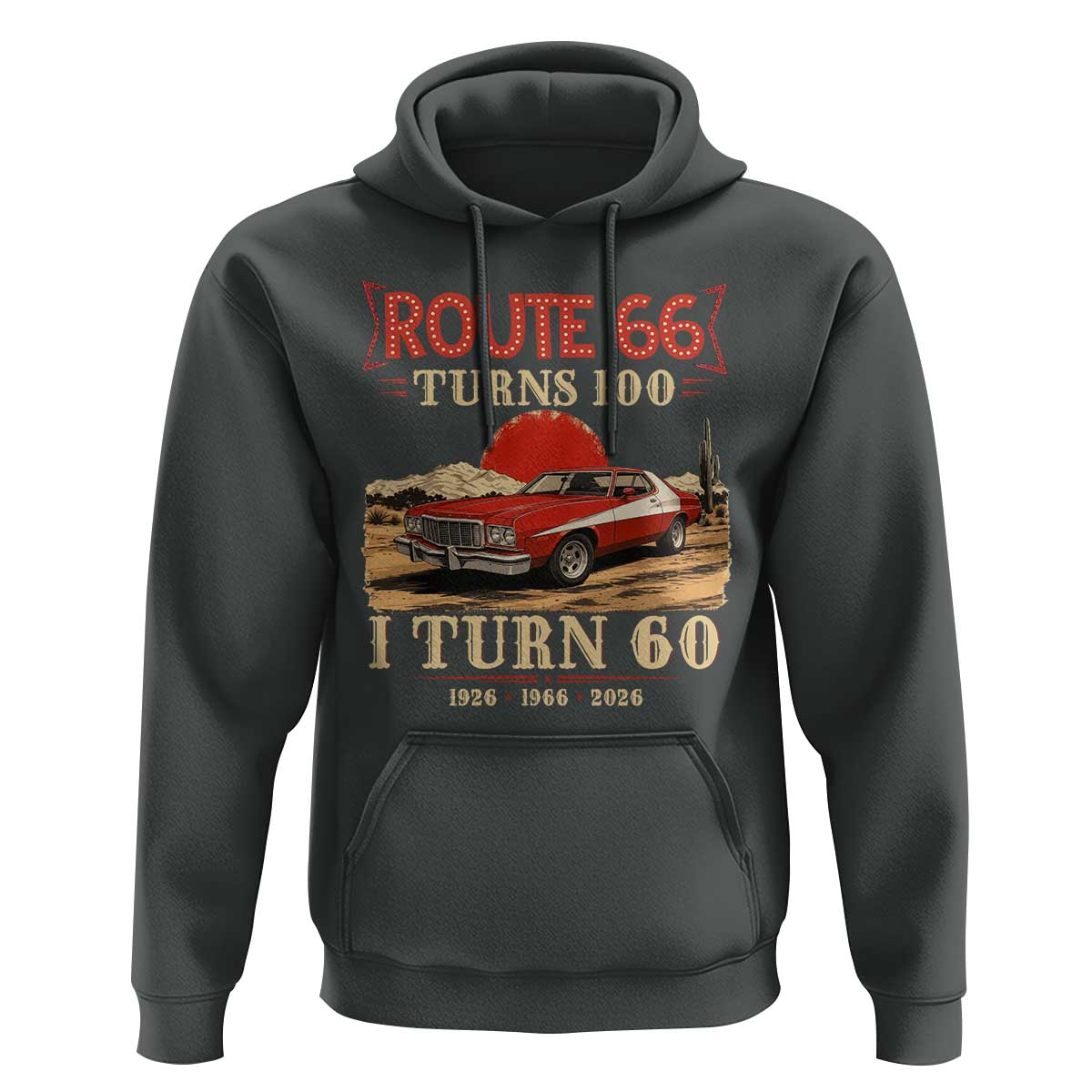 Route Highway 66 Turns 100 I Turn 60 Hoodie Vintage 1966 Road Sign 60th Birthday Muscle Car Lover Gift