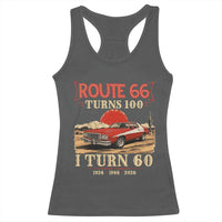 Route Highway 66 Turns 100 I Turn 60 Racerback Tank Top Vintage 1966 Road Sign 60th Birthday Muscle Car Lover Gift