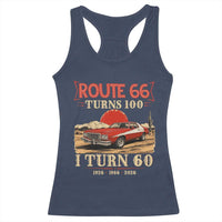 Route Highway 66 Turns 100 I Turn 60 Racerback Tank Top Vintage 1966 Road Sign 60th Birthday Muscle Car Lover Gift
