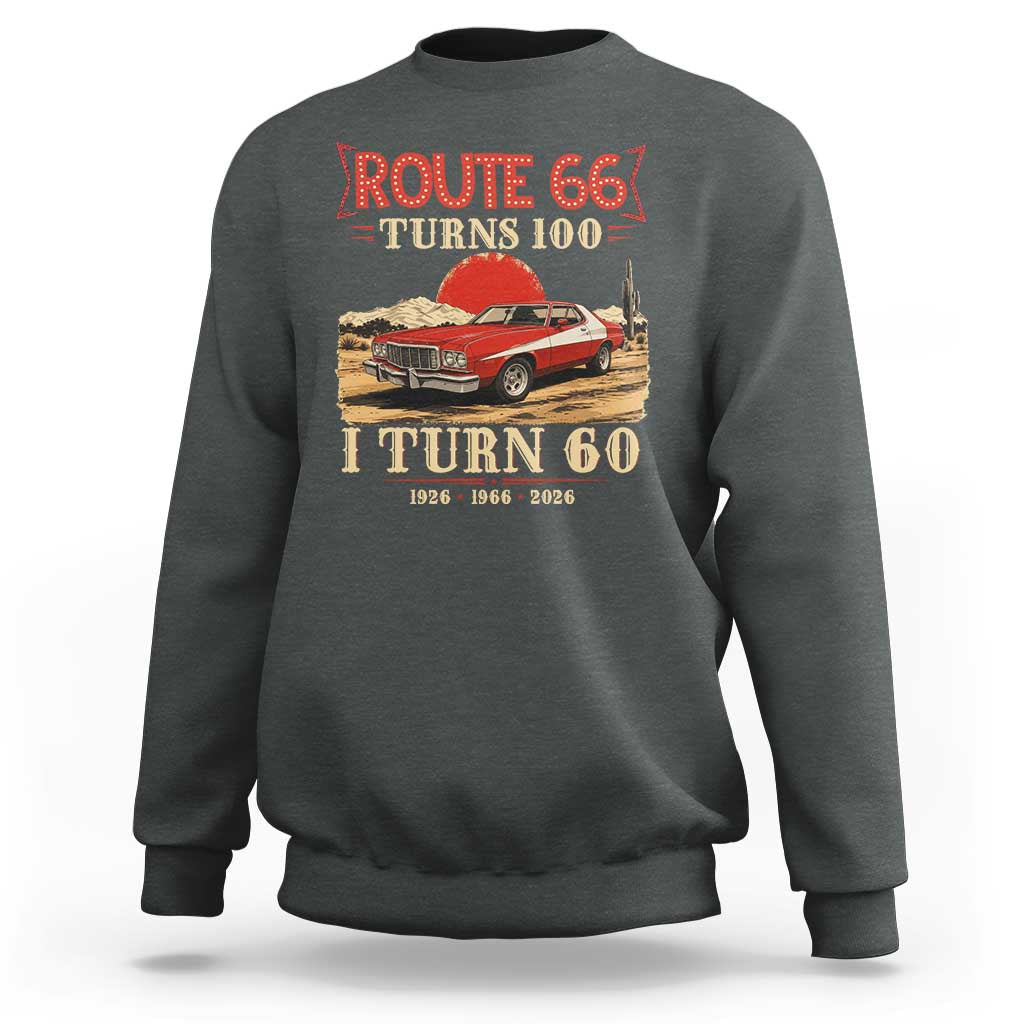 Route Highway 66 Turns 100 I Turn 60 Sweatshirt Vintage 1966 Road Sign 60th Birthday Muscle Car Lover Gift