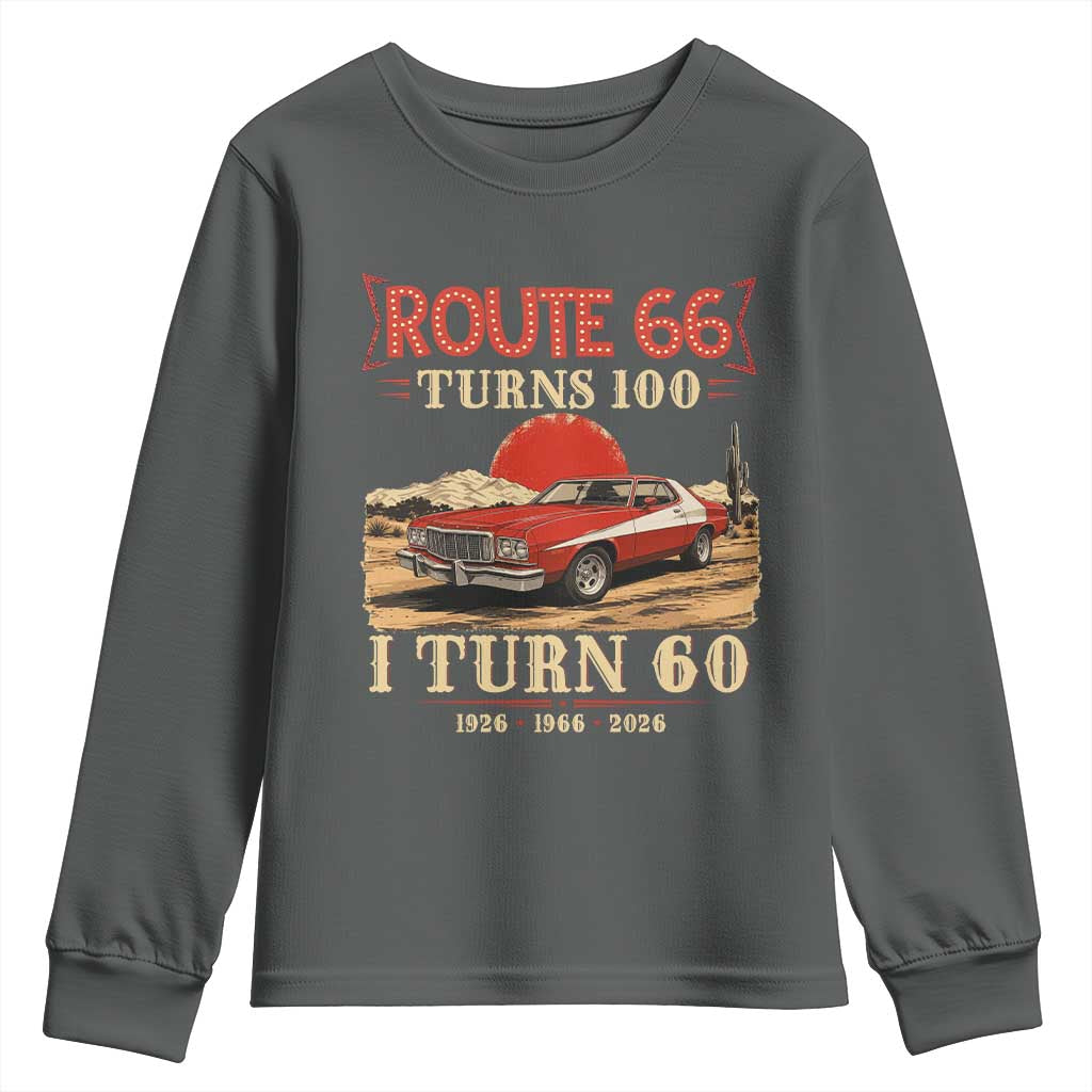 Route Highway 66 Turns 100 I Turn 60 Youth Sweatshirt Vintage 1966 Road Sign 60th Birthday Muscle Car Lover Gift