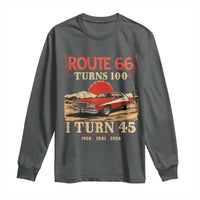 Route Highway 66 Turns 100 I Turn 45 Long Sleeve Shirt Vintage 1981 Road Sign 45th Birthday Muscle Car Lover Gift