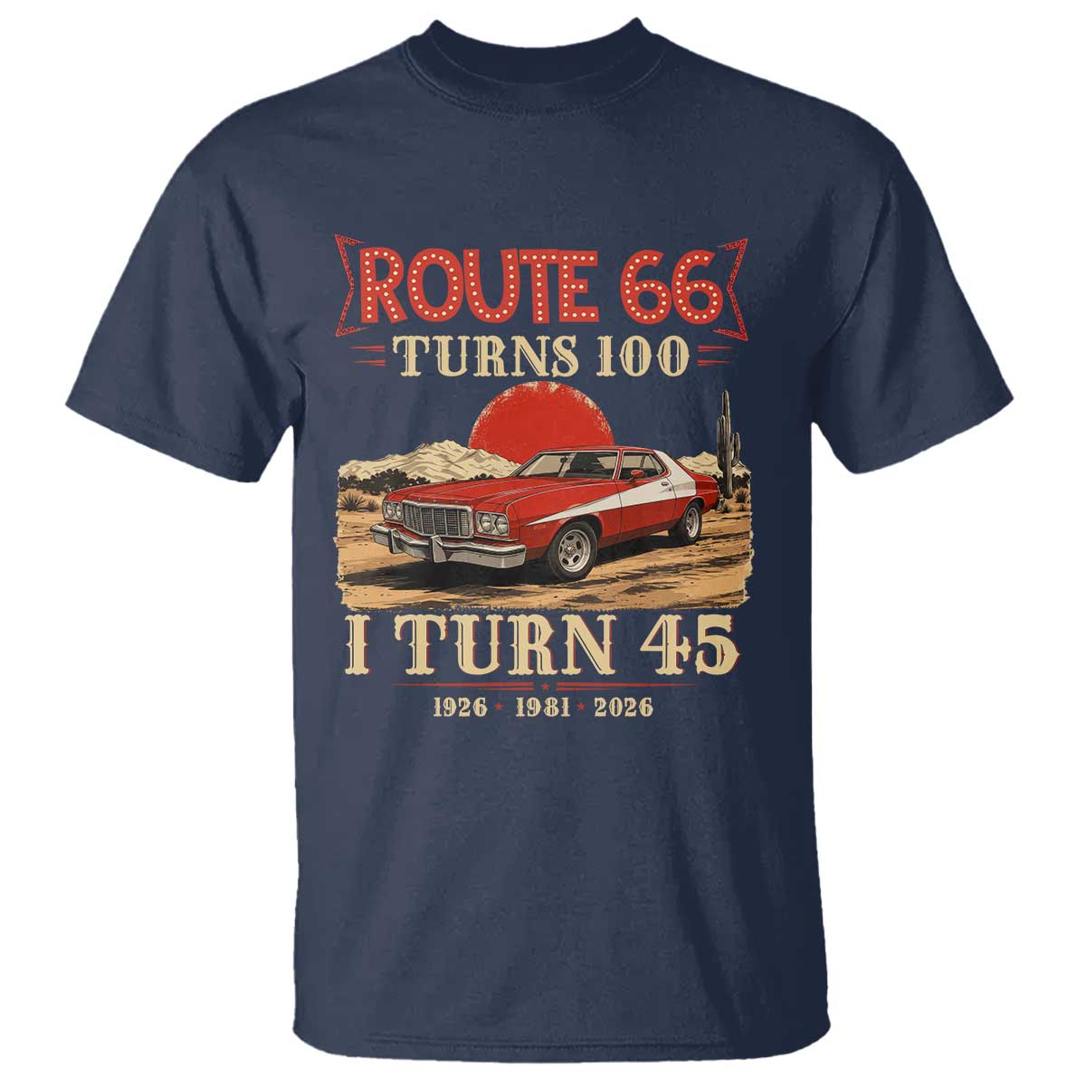 Route Highway 66 Turns 100 I Turn 45 T Shirt Vintage 1981 Road Sign 45th Birthday Muscle Car Lover Gift