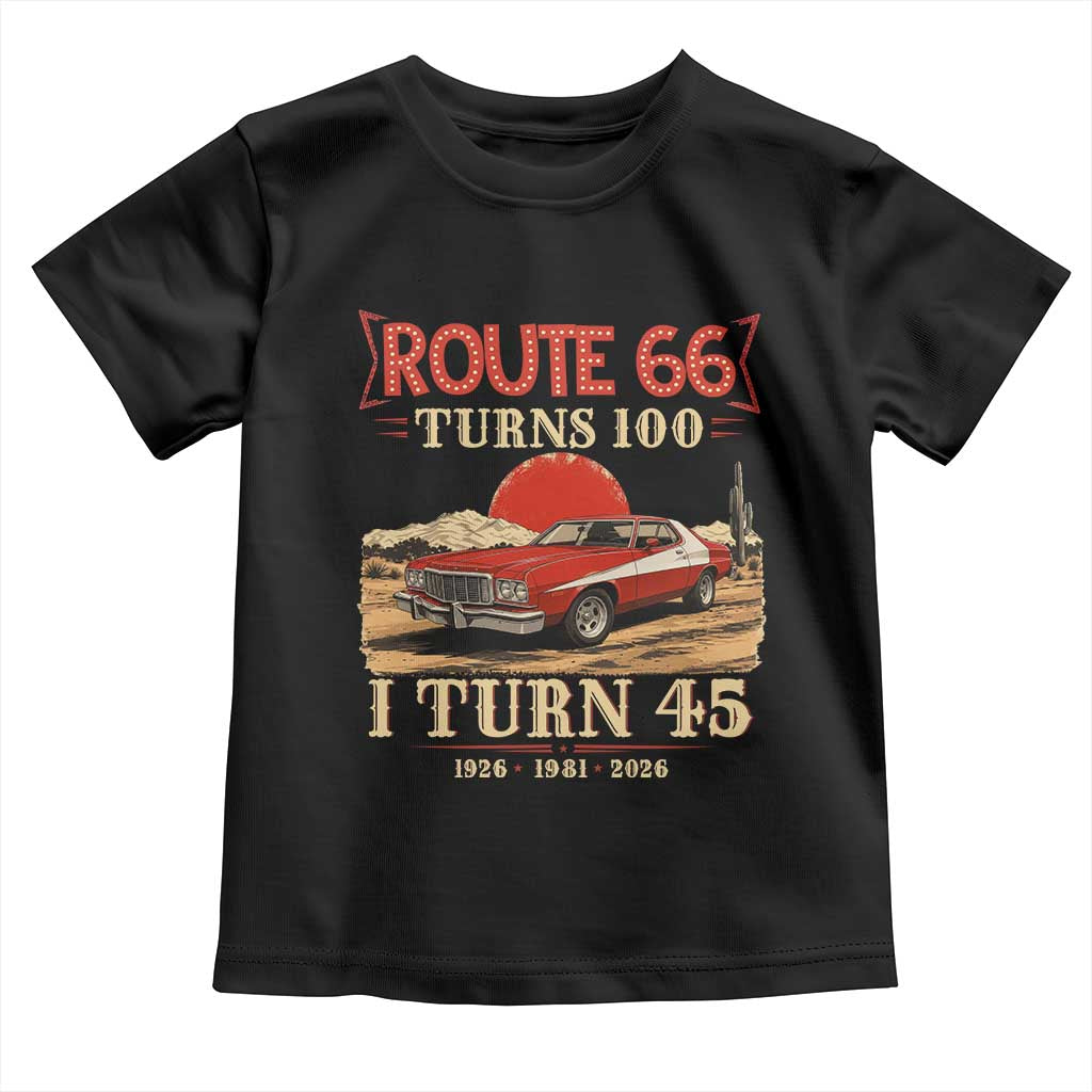 Route Highway 66 Turns 100 I Turn 45 Toddler T Shirt Vintage 1981 Road Sign 45th Birthday Muscle Car Lover Gift