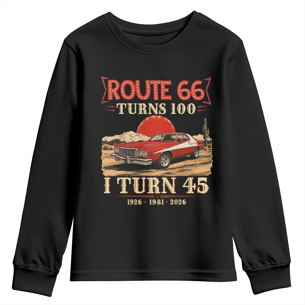 Route Highway 66 Turns 100 I Turn 45 Youth Sweatshirt Vintage 1981 Road Sign 45th Birthday Muscle Car Lover Gift