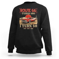 Route Highway 66 Turns 100 I Turn 40 Sweatshirt Vintage 1986 Road Sign 40th Birthday Muscle Car Lover Gift