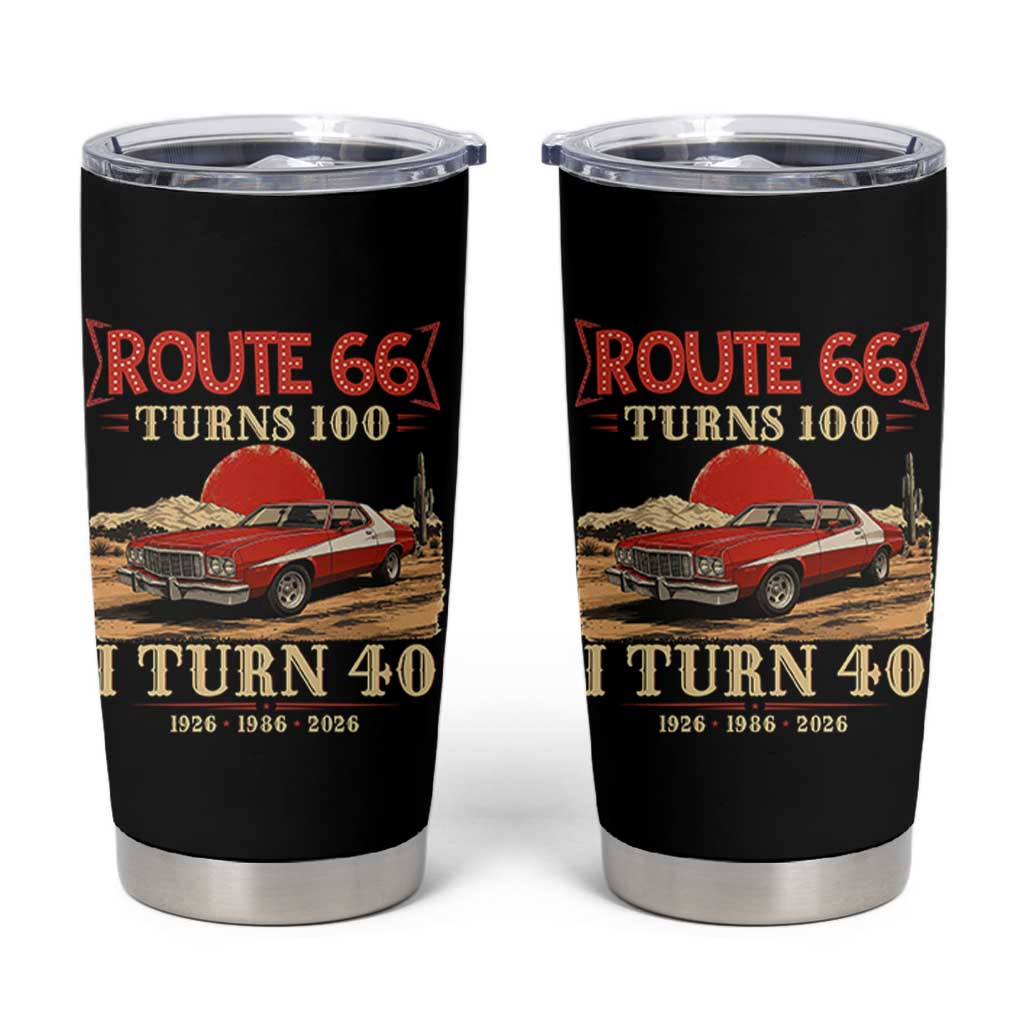 Route Highway 66 Turns 100 I Turn 40 Tumbler Cup Vintage 1986 Road Sign 40th Birthday Muscle Car Lover Gift