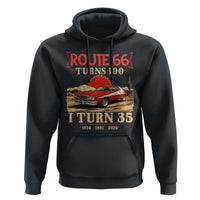 Route Highway 66 Turns 100 I Turn 35 Hoodie Vintage 1991 Road Sign 35th Birthday Muscle Car Lover Gift