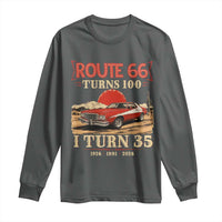 Route Highway 66 Turns 100 I Turn 35 Long Sleeve Shirt Vintage 1991 Road Sign 35th Birthday Muscle Car Lover Gift