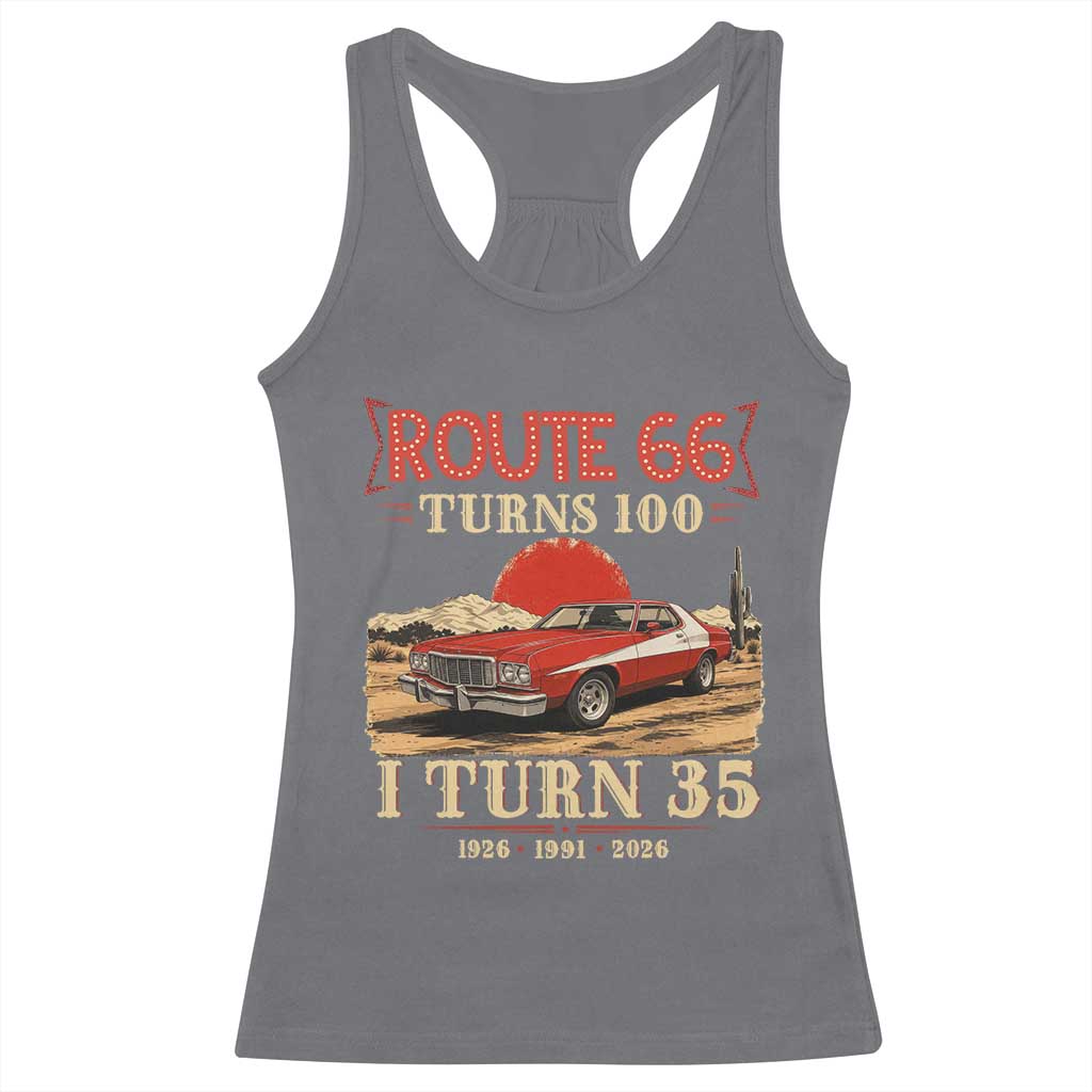 Route Highway 66 Turns 100 I Turn 35 Racerback Tank Top Vintage 1991 Road Sign 35th Birthday Muscle Car Lover Gift