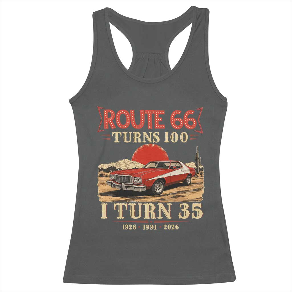 Route Highway 66 Turns 100 I Turn 35 Racerback Tank Top Vintage 1991 Road Sign 35th Birthday Muscle Car Lover Gift
