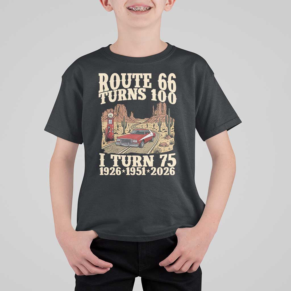 Route Highway 66 Turns 100 I Turn 75 T Shirt For Kid Vintage 1951 Road Sign American Muscle Car Lover 75th Birthday Gift