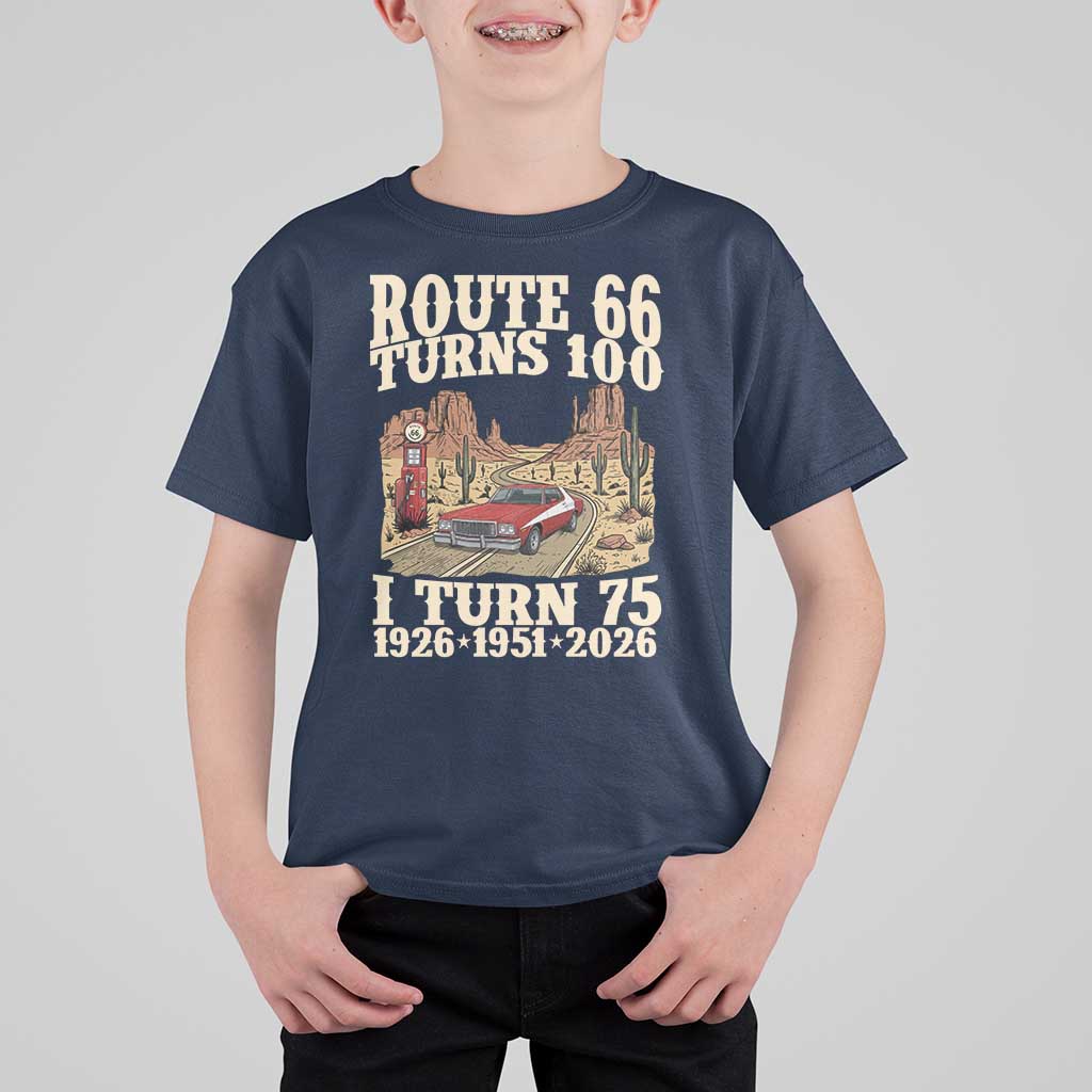 Route Highway 66 Turns 100 I Turn 75 T Shirt For Kid Vintage 1951 Road Sign American Muscle Car Lover 75th Birthday Gift