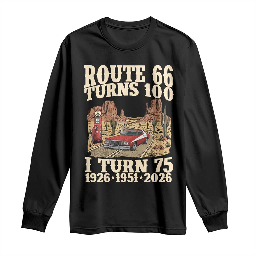 Route Highway 66 Turns 100 I Turn 75 Long Sleeve Shirt Vintage 1951 Road Sign American Muscle Car Lover 75th Birthday Gift