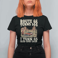 Route Highway 66 Turns 100 I Turn 65 T Shirt For Women Vintage 1961 Road Sign American Muscle Car Lover 65th Birthday Gift