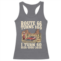 Route Highway 66 Turns 100 I Turn 60 Racerback Tank Top Vintage 1966 Road Sign American Muscle Car Lover 60th Birthday Gift