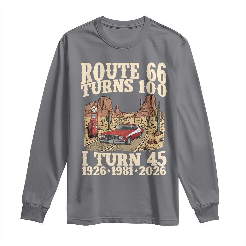 Route Highway 66 Turns 100 I Turn 45 Long Sleeve Shirt Vintage 1981 Road Sign American Muscle Car Lover 45th Birthday Gift