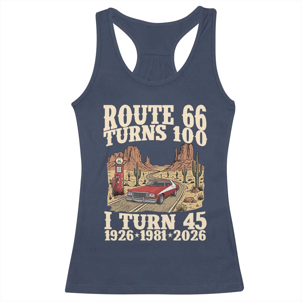 Route Highway 66 Turns 100 I Turn 45 Racerback Tank Top Vintage 1981 Road Sign American Muscle Car Lover 45th Birthday Gift