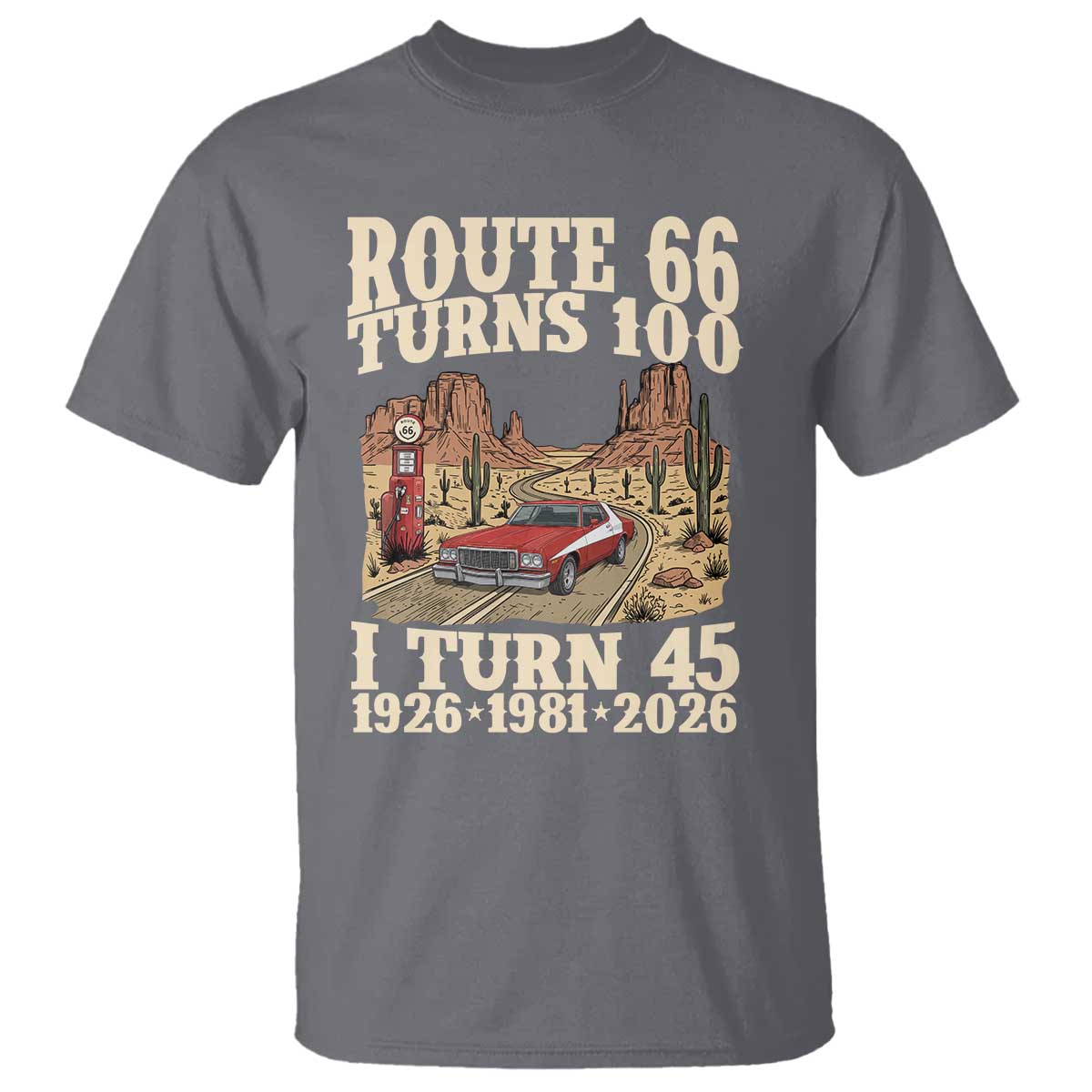 Route Highway 66 Turns 100 I Turn 45 T Shirt Vintage 1981 Road Sign American Muscle Car Lover 45th Birthday Gift