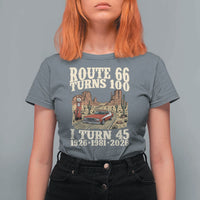 Route Highway 66 Turns 100 I Turn 45 T Shirt For Women Vintage 1981 Road Sign American Muscle Car Lover 45th Birthday Gift
