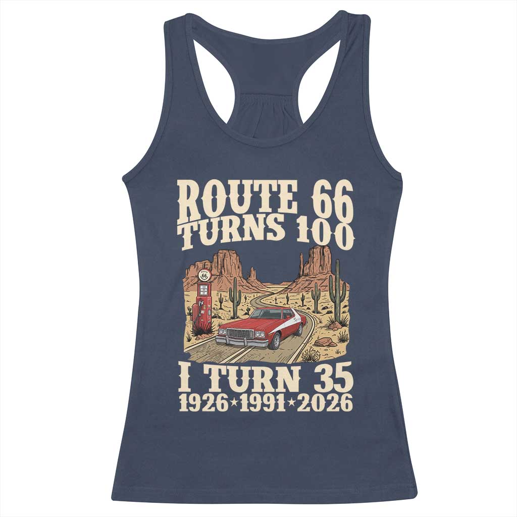 Route Highway 66 Turns 100 I Turn 35 Racerback Tank Top Vintage 1991 Road Sign American Muscle Car Lover 35th Birthday Gift