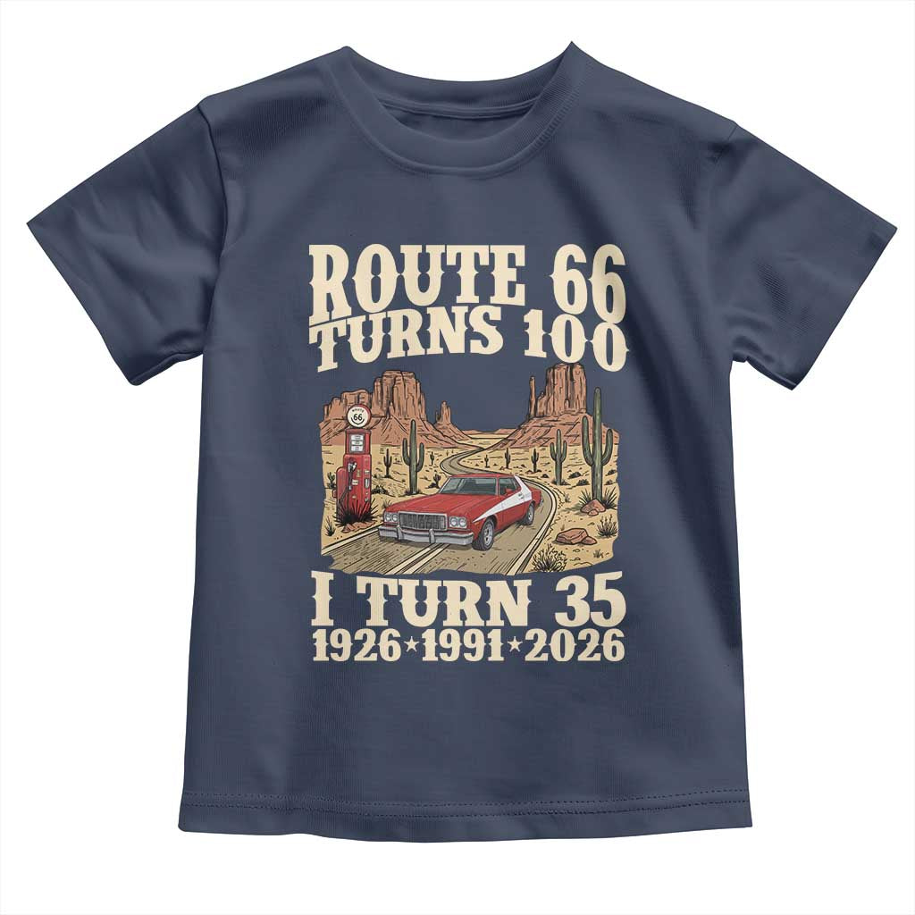 Route Highway 66 Turns 100 I Turn 35 Toddler T Shirt Vintage 1991 Road Sign American Muscle Car Lover 35th Birthday Gift