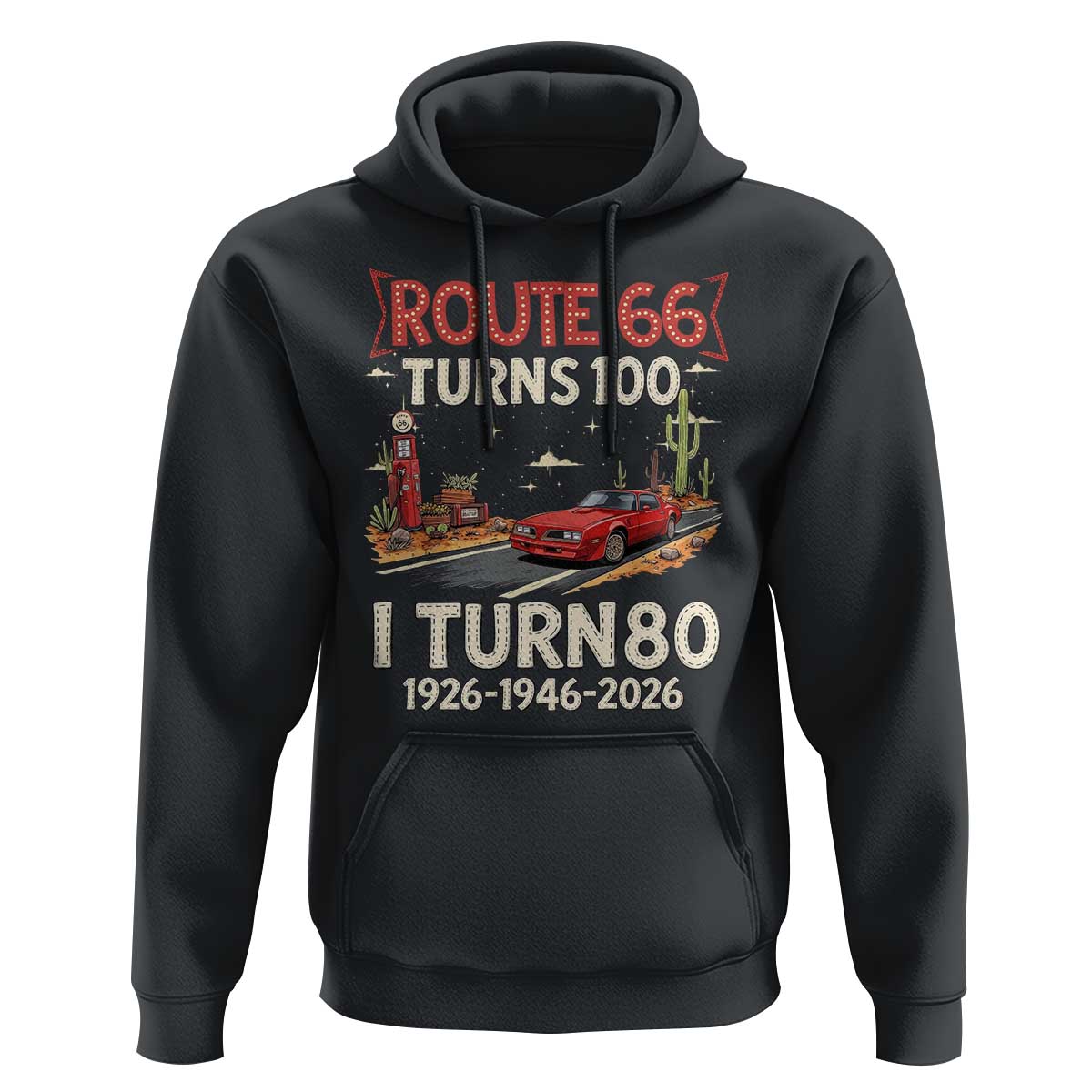 Route Highway 66 Turns 100 I Turn 80 Hoodie Vintage 1946 Road Sign Classic Muscle Car Lover 80th Birthday Gift