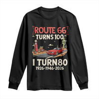Route Highway 66 Turns 100 I Turn 80 Long Sleeve Shirt Vintage 1946 Road Sign Classic Muscle Car Lover 80th Birthday Gift