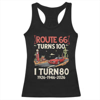 Route Highway 66 Turns 100 I Turn 80 Racerback Tank Top Vintage 1946 Road Sign Classic Muscle Car Lover 80th Birthday Gift