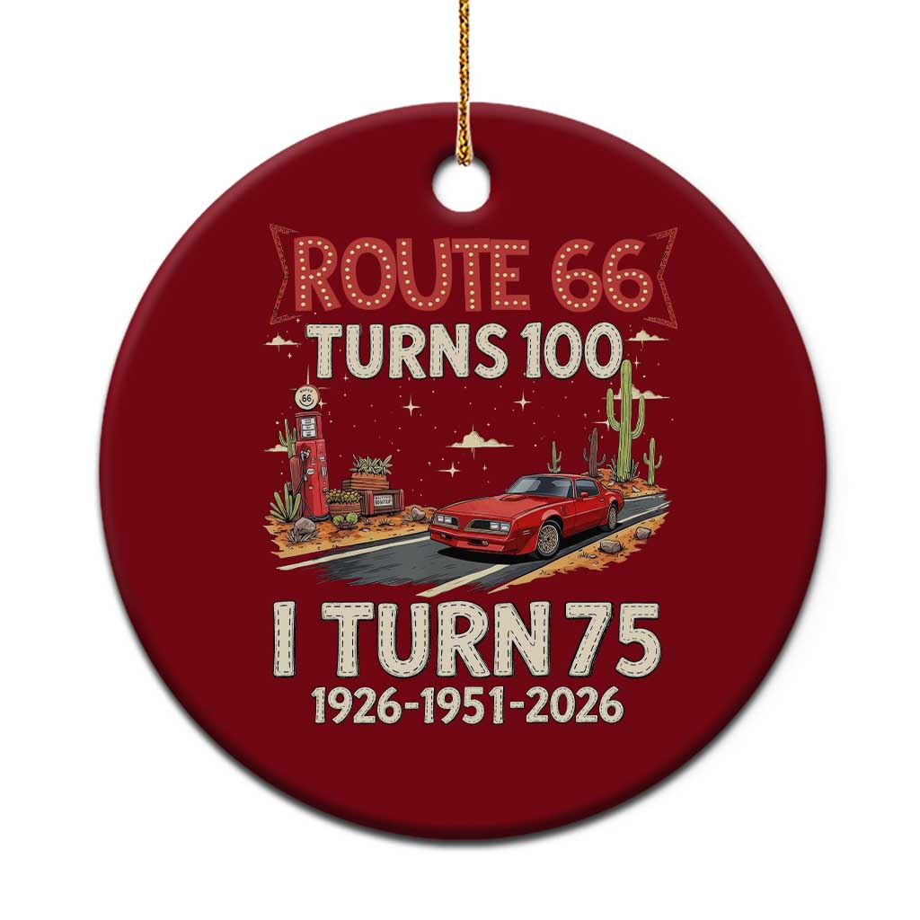 Route Highway 66 Turns 100 I Turn 75 Ceramic Ornament Vintage 1951 Road Sign Classic Muscle Car Lover 75th Birthday Gift