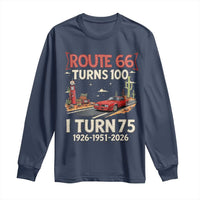 Route Highway 66 Turns 100 I Turn 75 Long Sleeve Shirt Vintage 1951 Road Sign Classic Muscle Car Lover 75th Birthday Gift