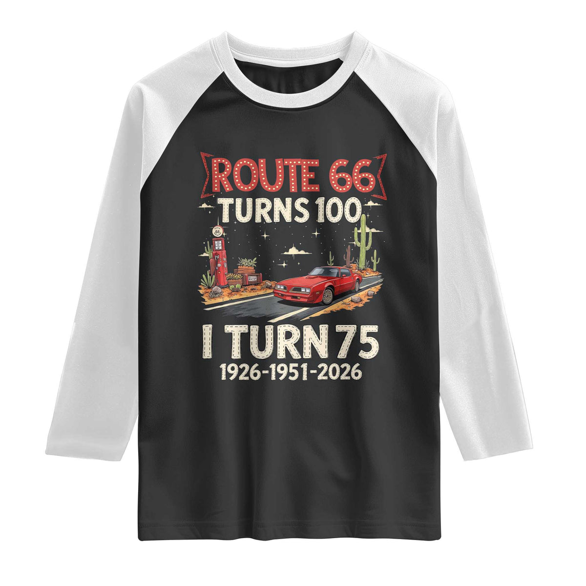 Route Highway 66 Turns 100 I Turn 75 Raglan Shirt Vintage 1951 Road Sign Classic Muscle Car Lover 75th Birthday Gift