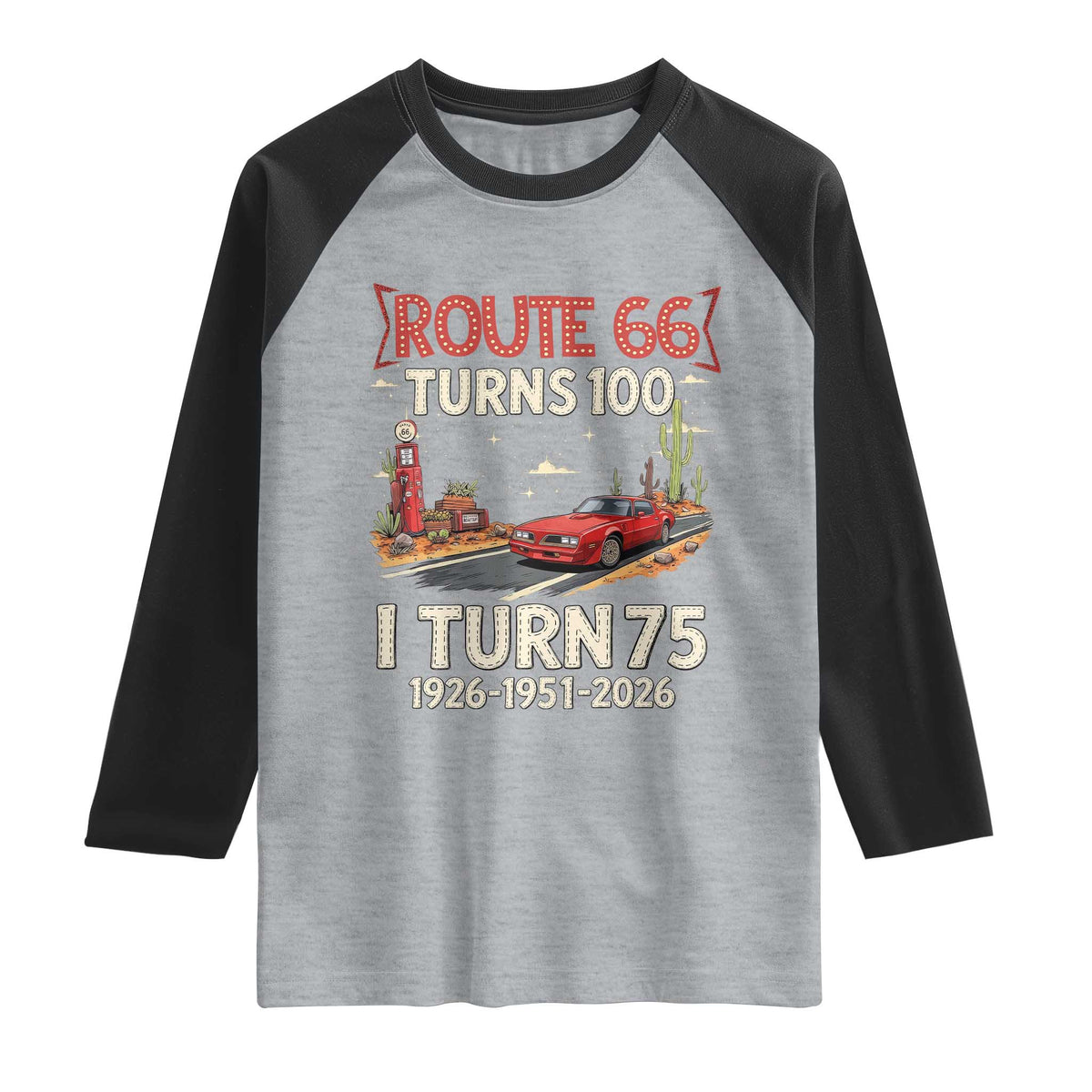 Route Highway 66 Turns 100 I Turn 75 Raglan Shirt Vintage 1951 Road Sign Classic Muscle Car Lover 75th Birthday Gift
