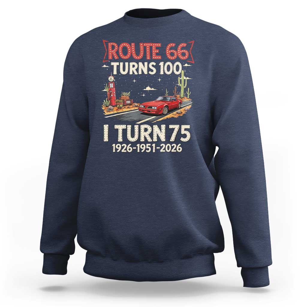 Route Highway 66 Turns 100 I Turn 75 Sweatshirt Vintage 1951 Road Sign Classic Muscle Car Lover 75th Birthday Gift