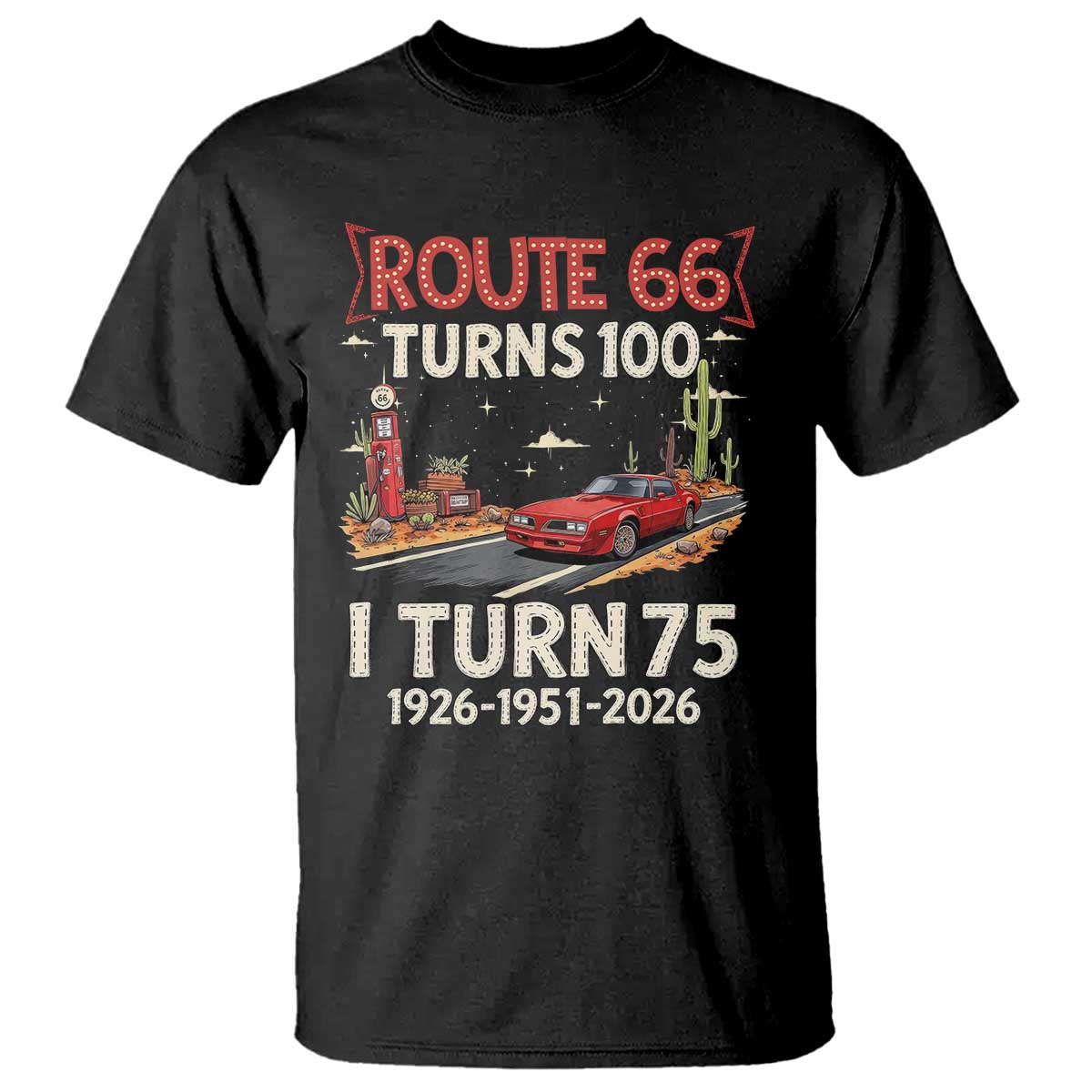 Route Highway 66 Turns 100 I Turn 75 T Shirt Vintage 1951 Road Sign Classic Muscle Car Lover 75th Birthday Gift