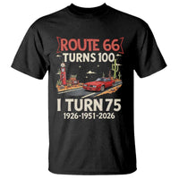 Route Highway 66 Turns 100 I Turn 75 T Shirt Vintage 1951 Road Sign Classic Muscle Car Lover 75th Birthday Gift