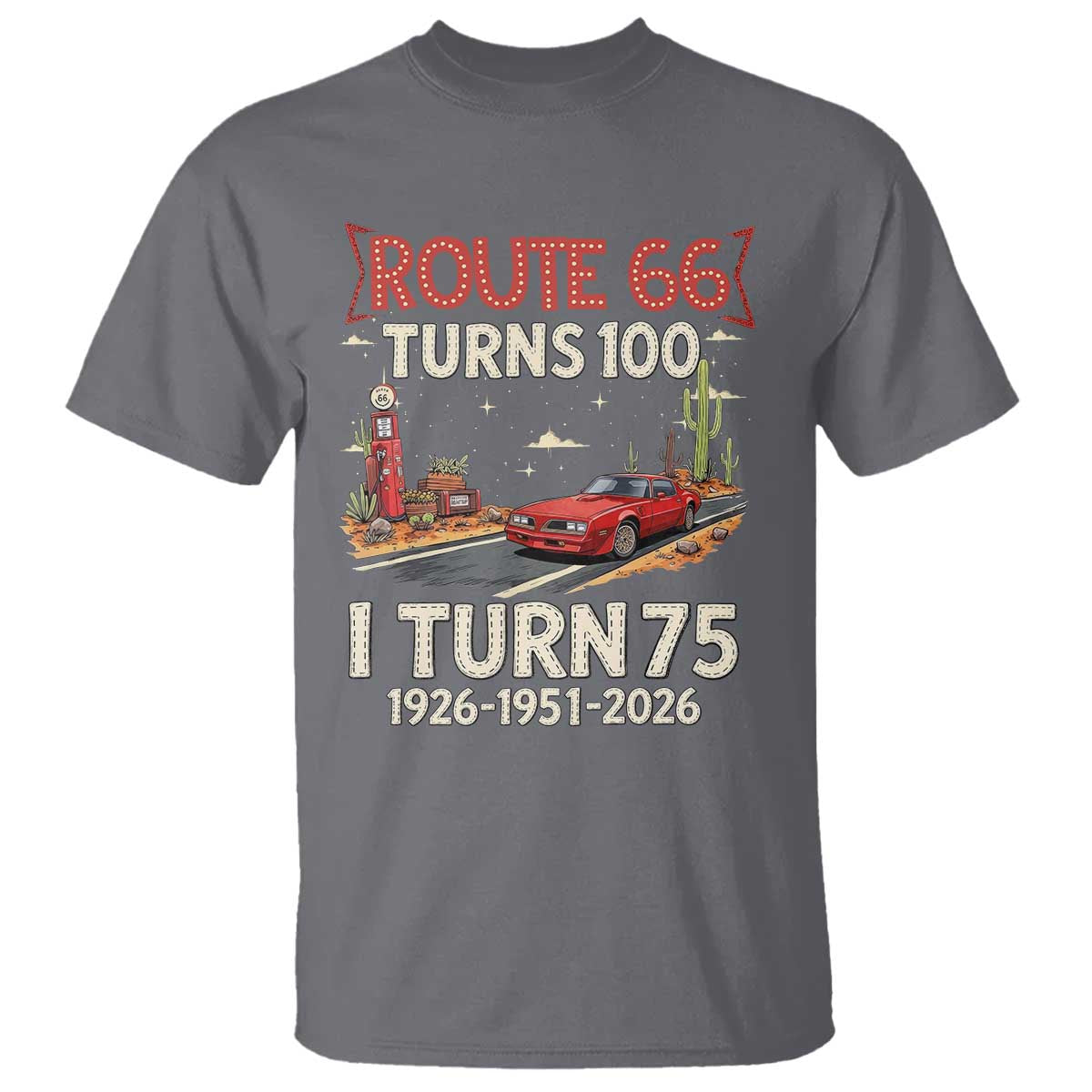 Route Highway 66 Turns 100 I Turn 75 T Shirt Vintage 1951 Road Sign Classic Muscle Car Lover 75th Birthday Gift