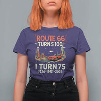 Route Highway 66 Turns 100 I Turn 75 T Shirt For Women Vintage 1951 Road Sign Classic Muscle Car Lover 75th Birthday Gift