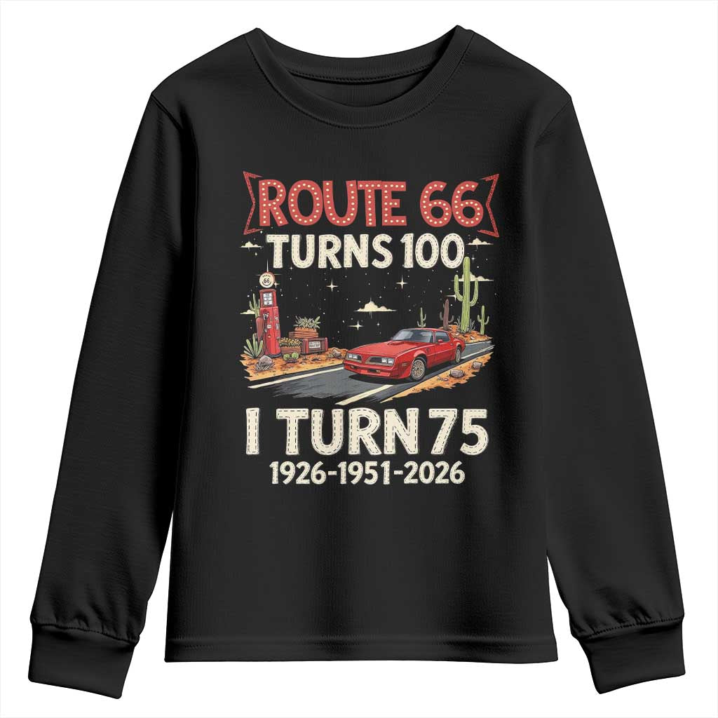 Route Highway 66 Turns 100 I Turn 75 Youth Sweatshirt Vintage 1951 Road Sign Classic Muscle Car Lover 75th Birthday Gift