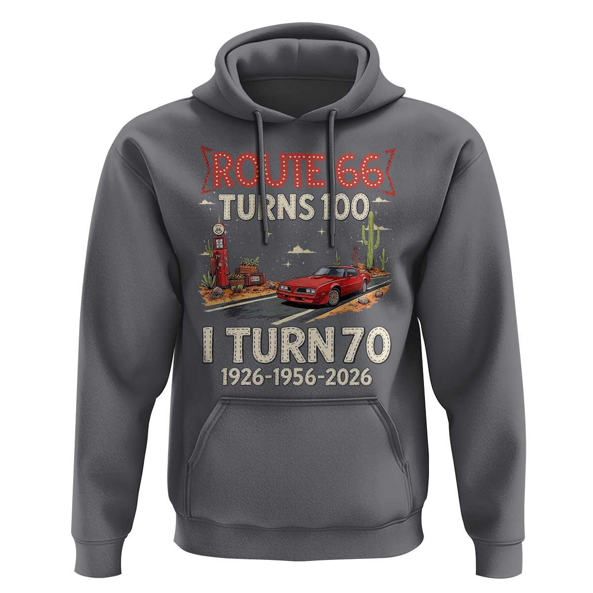 Route Highway 66 Turns 100 I Turn 70 Hoodie Vintage 1956 Road Sign Classic Muscle Car Lover 70th Birthday Gift