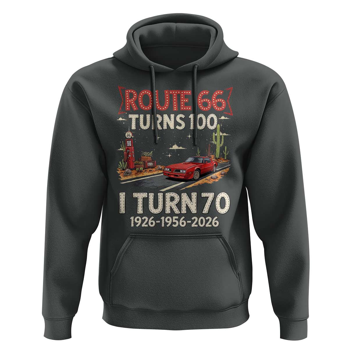 Route Highway 66 Turns 100 I Turn 70 Hoodie Vintage 1956 Road Sign Classic Muscle Car Lover 70th Birthday Gift
