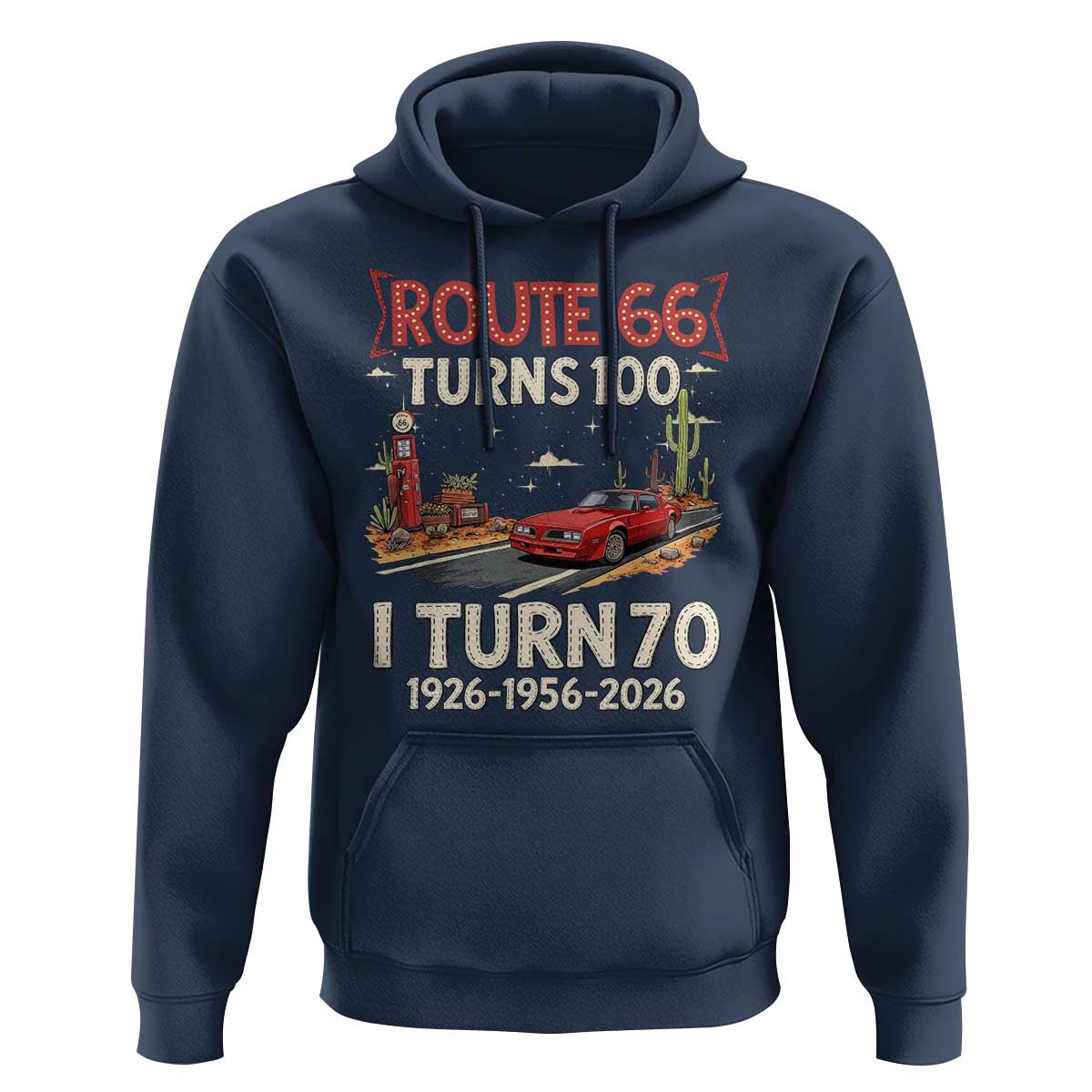 Route Highway 66 Turns 100 I Turn 70 Hoodie Vintage 1956 Road Sign Classic Muscle Car Lover 70th Birthday Gift