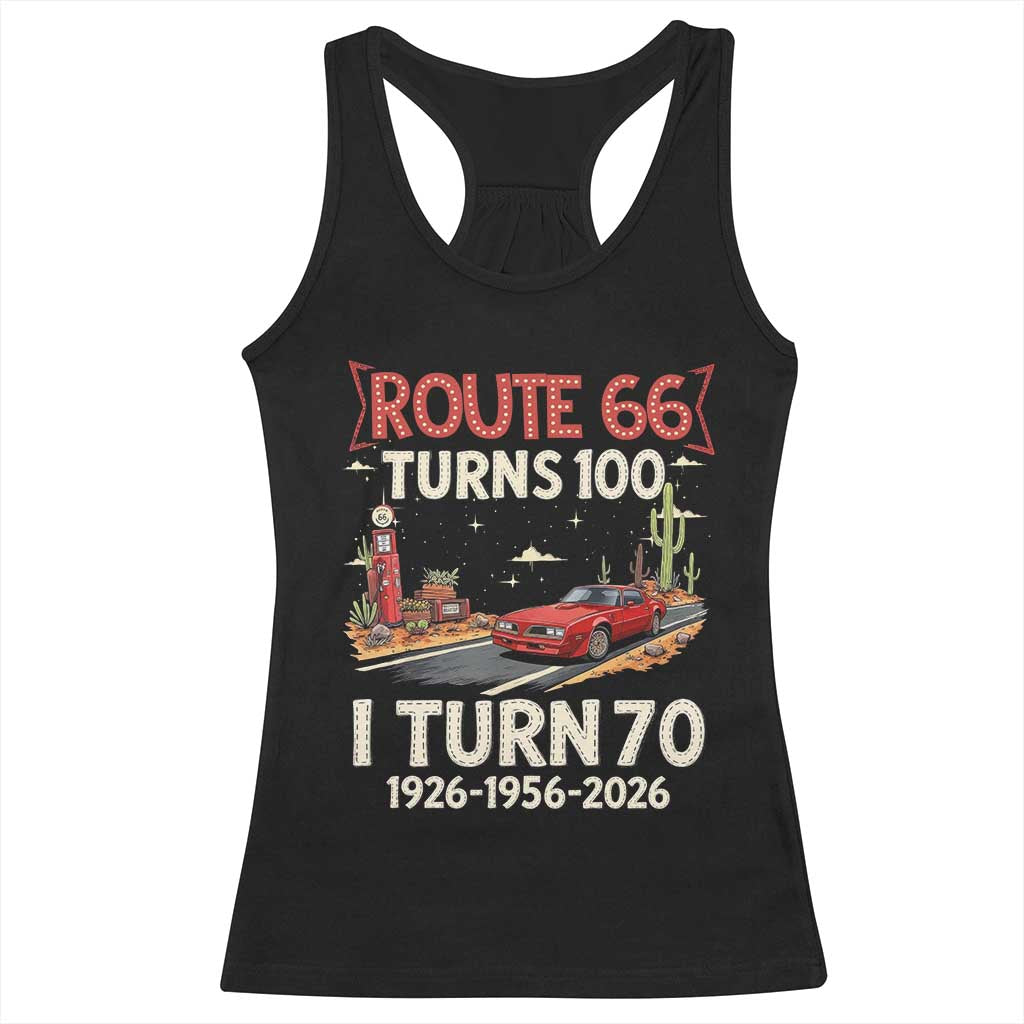 Route Highway 66 Turns 100 I Turn 70 Racerback Tank Top Vintage 1956 Road Sign Classic Muscle Car Lover 70th Birthday Gift